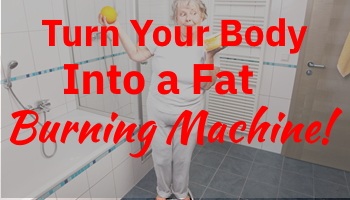 Turn Your Body Into a Fat Burning Machine