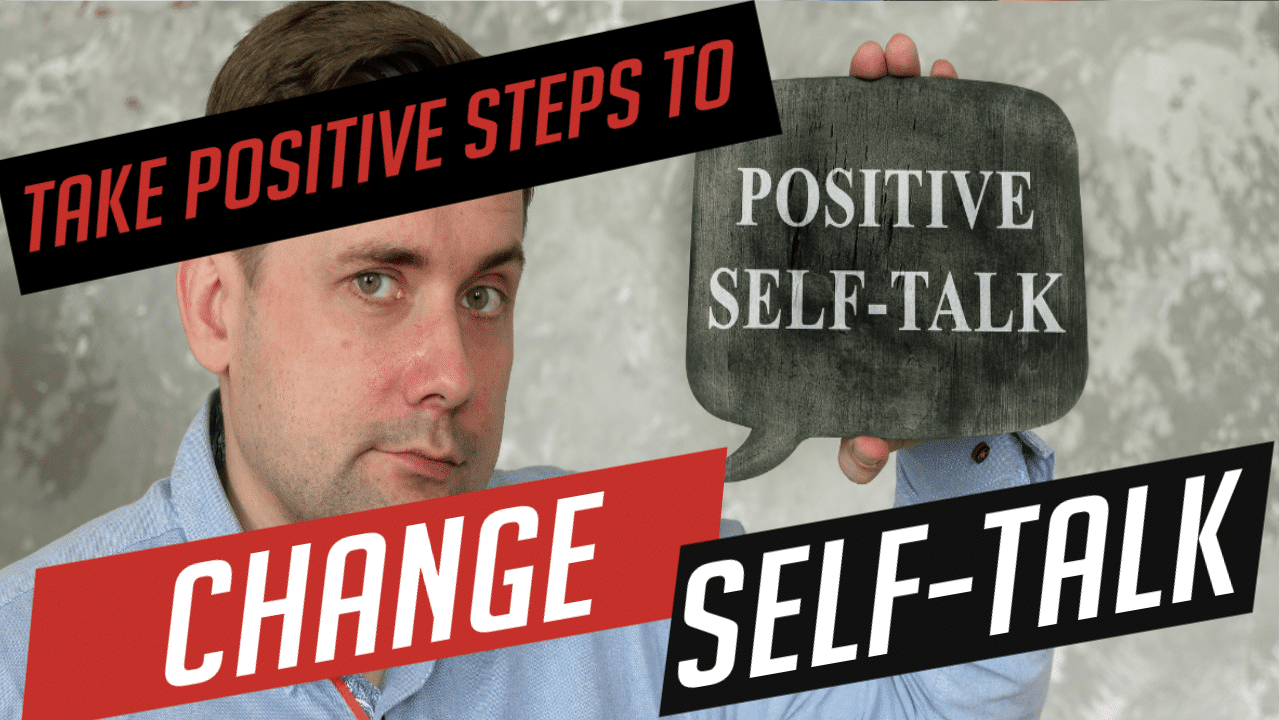 Take Steps to Change Self-Talk